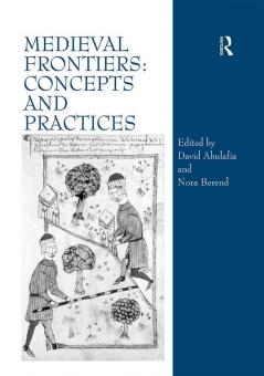 Medieval Frontiers: Concepts and Practices