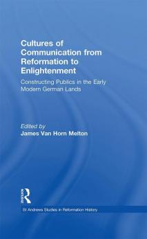 Cultures of Communication from Reformation to Enlightenment