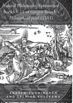 Natural Philosophy Epitomised: Books 8-11 of Gregor Reisch's Philosophical pearl (1503)