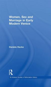 Women Sex and Marriage in Early Modern Venice