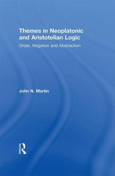 Themes in Neoplatonic and Aristotelian Logic