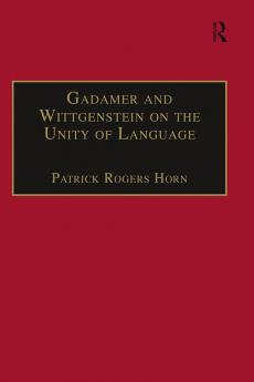Gadamer and Wittgenstein on the Unity of Language