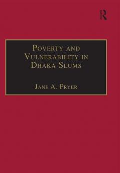 Poverty and Vulnerability in Dhaka Slums