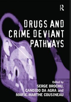 Drugs and Crime Deviant Pathways
