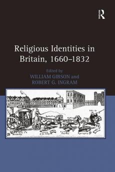 Religious Identities in Britain 1660-1832