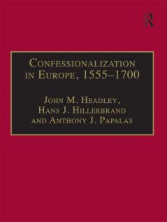 Confessionalization in Europe 1555-1700