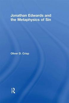 Jonathan Edwards and the Metaphysics of Sin