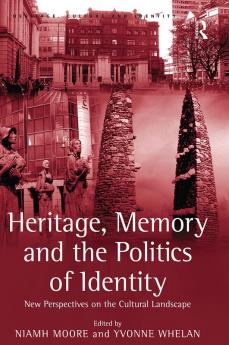Heritage Memory and the Politics of Identity
