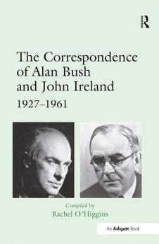 Correspondence of Alan Bush and John Ireland