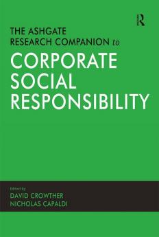 Ashgate Research Companion to Corporate Social Responsibility