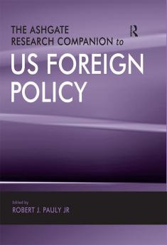 Ashgate Research Companion to US Foreign Policy