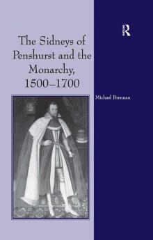 Sidneys of Penshurst and the Monarchy 1500–1700