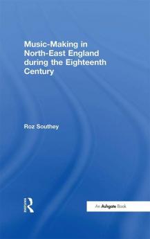 Music-Making in North-East England during the Eighteenth Century