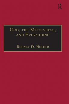 God the Multiverse and Everything