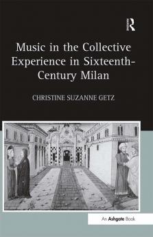 Music in the Collective Experience in Sixteenth-Century Milan