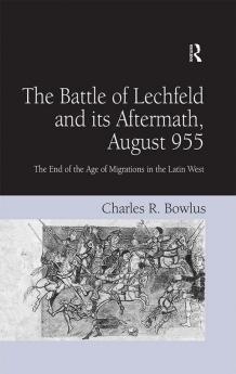 Battle of Lechfeld and its Aftermath August 955