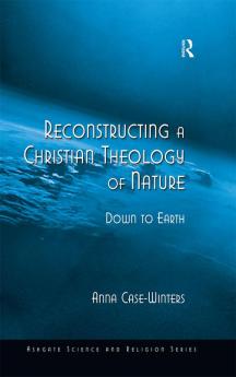 Reconstructing a Christian Theology of Nature