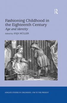 Fashioning Childhood in the Eighteenth Century