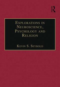 Explorations in Neuroscience Psychology and Religion