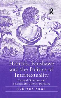 Herrick Fanshawe and the Politics of Intertextuality