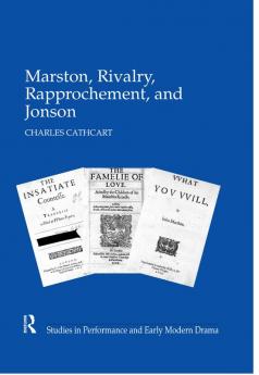 Marston Rivalry Rapprochement and Jonson