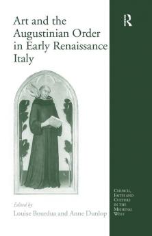 Art and the Augustinian Order in Early Renaissance Italy