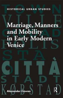 Marriage Manners and Mobility in Early Modern Venice