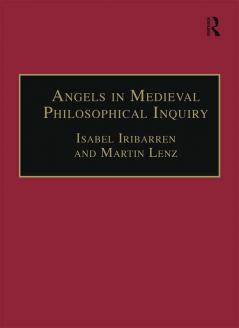 Angels in Medieval Philosophical Inquiry