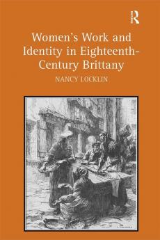 Women's Work and Identity in Eighteenth-Century Brittany