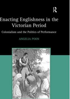 Enacting Englishness in the Victorian Period