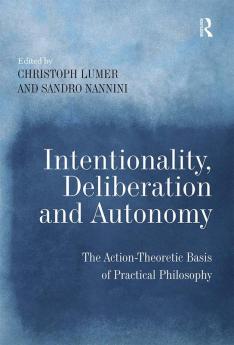 Intentionality Deliberation and Autonomy
