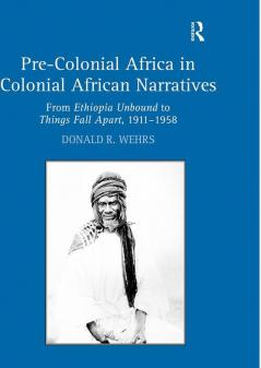 Pre-Colonial Africa in Colonial African Narratives