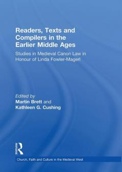 Readers Texts and Compilers in the Earlier Middle Ages