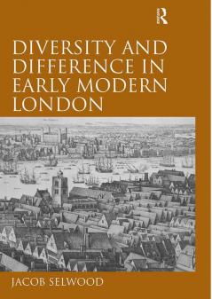 Diversity and Difference in Early Modern London
