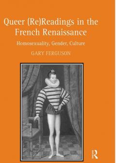 Queer (Re)Readings in the French Renaissance