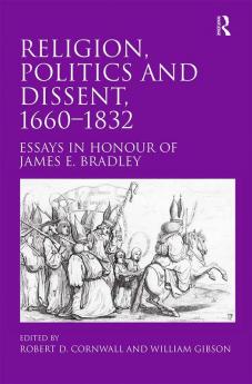 Religion Politics and Dissent 1660–1832
