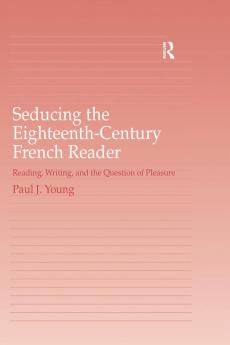 Seducing the Eighteenth-Century French Reader