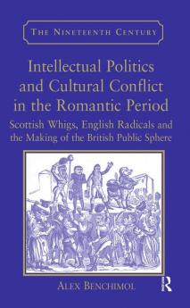 Intellectual Politics and Cultural Conflict in the Romantic Period