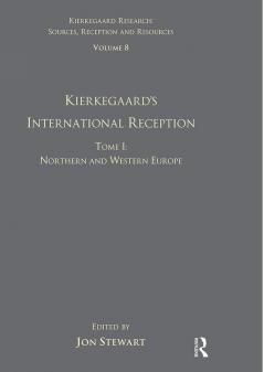 Volume 8 Tome I: Kierkegaard's International Reception - Northern and Western Europe