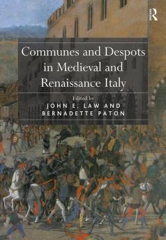 Communes and Despots in Medieval and Renaissance Italy