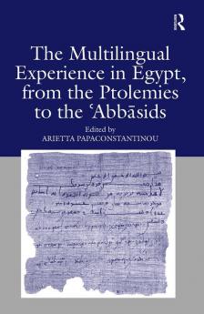 Multilingual Experience in Egypt from the Ptolemies to the Abbasids