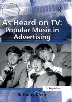 As Heard on TV: Popular Music in Advertising