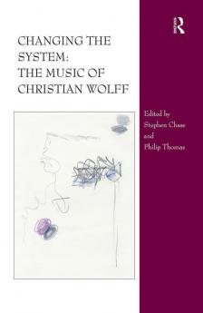 Changing the System: The Music of Christian Wolff