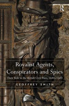 Royalist Agents Conspirators and Spies