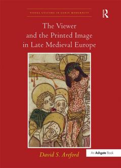 Viewer and the Printed Image in Late Medieval Europe