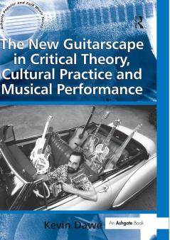 New Guitarscape in Critical Theory Cultural Practice and Musical Performance