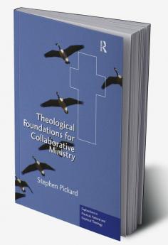 Theological Foundations for Collaborative Ministry