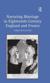 Narrating Marriage in Eighteenth-Century England and France