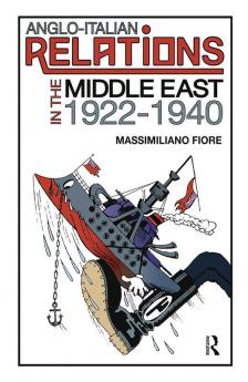 Anglo-Italian Relations in the Middle East 19221940