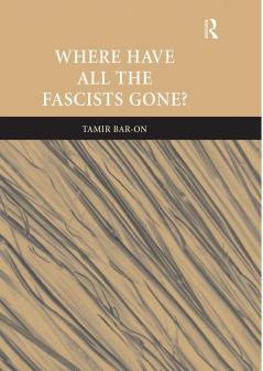 Where Have All The Fascists Gone?